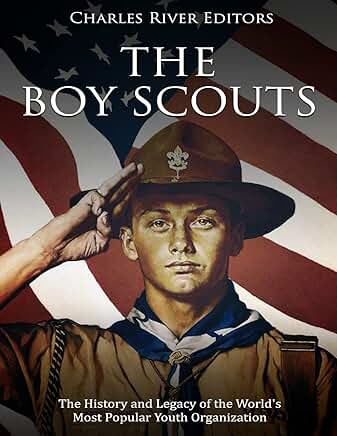 The History and Legacy of the Boy Scouts