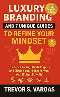 Luxury Branding and 7 Guides to Improve Your Mindset