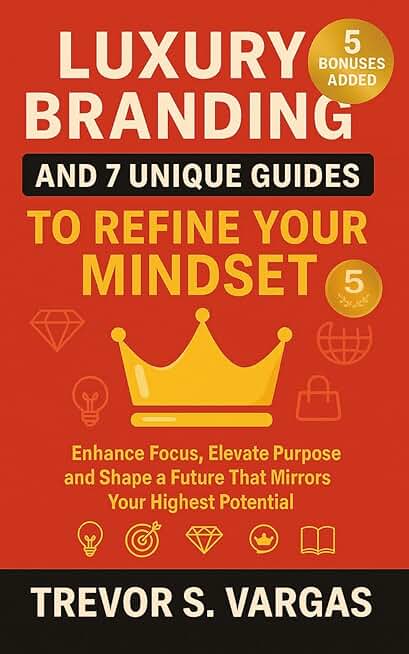 Luxury Branding and 7 Guides to Improve Your Mindset