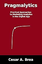 Practical Marketing Analytics in the Digital Age
