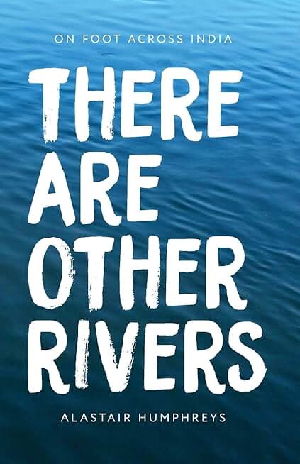 Walking Across India Along Different Rivers