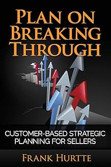 Customer-Focused Strategic Planning for Sellers