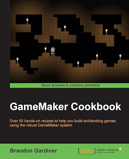 GameMaker Cookbook: 50+ recipes for building games