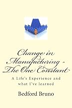 Changing in Manufacturing: Lessons from a Life