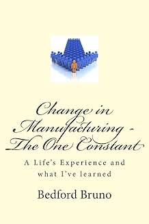 Changing in Manufacturing: Lessons from a Life