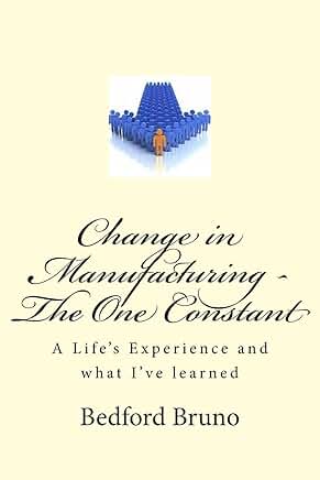 Changing in Manufacturing: Lessons from a Life