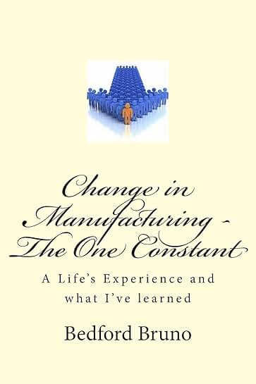 Changing in Manufacturing: Lessons from a Life