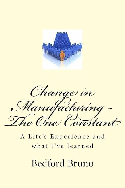 Changing in Manufacturing: Lessons from a Life