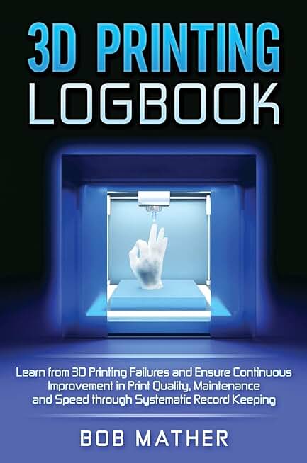3D Printing Logbook for Quality, Maintenance, and Speed