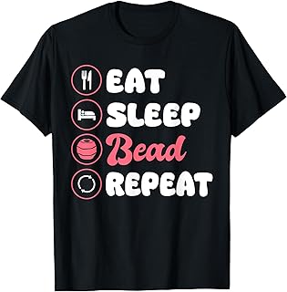 Eat Sleep Bead Repeat Handmade Jewelry T-Shirt