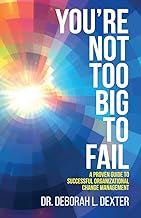 You're Not Too Big to Fail: Guide to Organizational Change