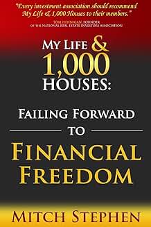 My Life and 1,000 Houses: Failing Forward to Financial Freedom