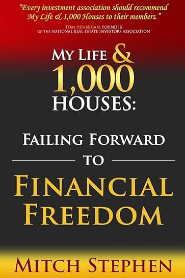 My Life and 1,000 Houses: Failing Forward to Financial Freedom
