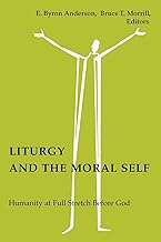 Liturgy and the Moral Self: Humanity Before God