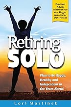 Retiring Solo: Stay Happy, Healthy, Independent