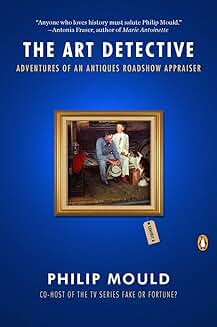 The Art Detective: Adventures of an Antiques Appraiser