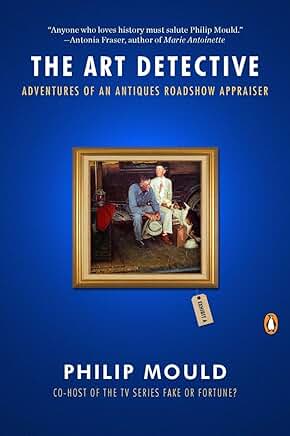 The Art Detective: Adventures of an Antiques Appraiser