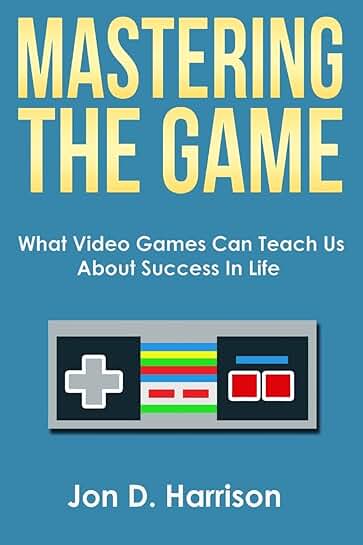 What Video Games Teach Us About Success