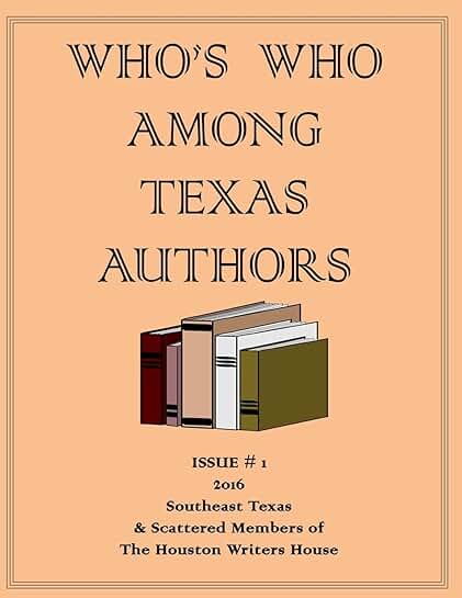 Who's Who of Texas Authors and Houston Writers House Members