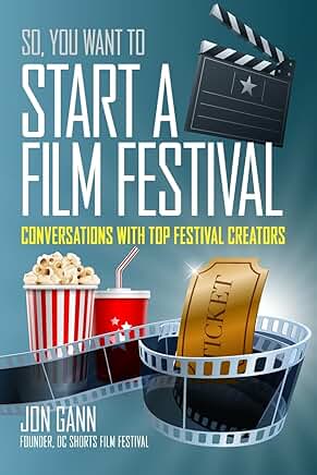 How to Start a Film Festival: Tips from Top Creators