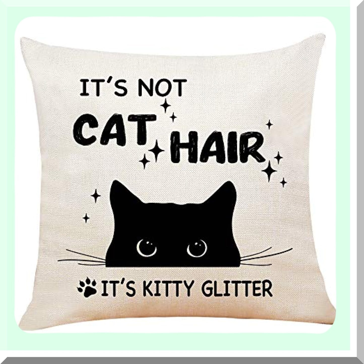 Kitty Glitter Cotton Linen Throw Pillow - Funny Cat Mom Gift for Women - Black Cat Lover Decor - 18x18 Funny Quote Cat Hair Cushion Cover