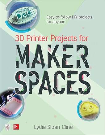 3D Printing Projects for Makerspaces