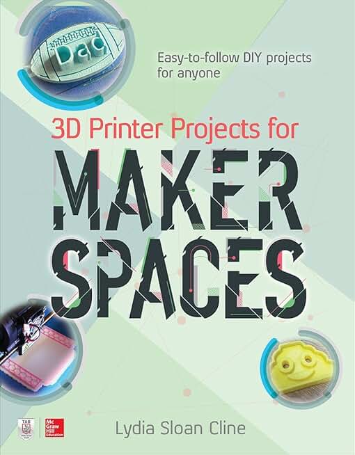 3D Printing Projects for Makerspaces