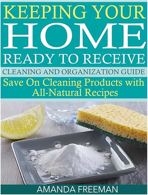 Home Cleaning and Organization Guide with Natural Recipes