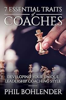Seven Key Traits to Develop Your Leadership Coaching Style