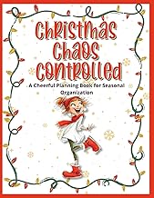Christmas Chaos Control: A Seasonal Planning Book