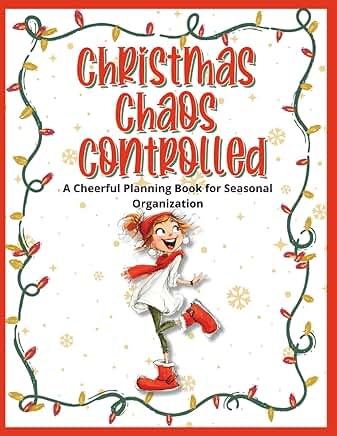 Christmas Chaos Control: A Seasonal Planning Book