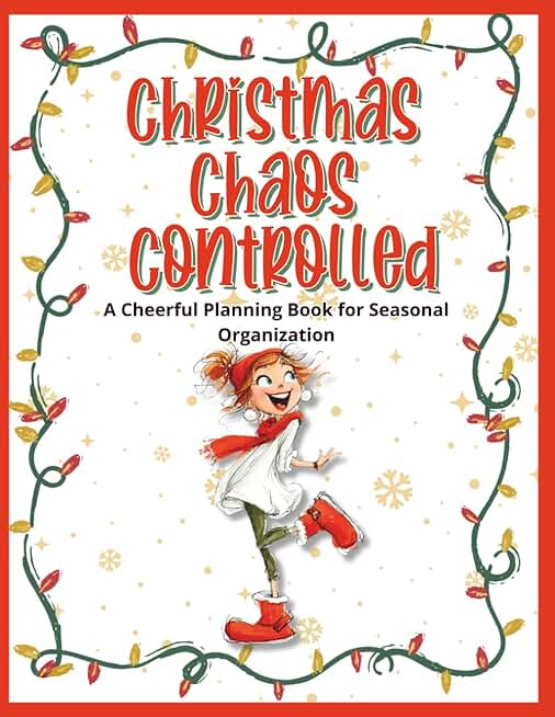 Christmas Chaos Control: A Seasonal Planning Book