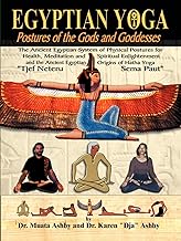 Egyptian Yoga: Postures of Gods and Goddesses