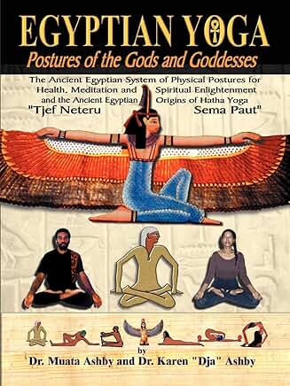 Egyptian Yoga: Postures of Gods and Goddesses