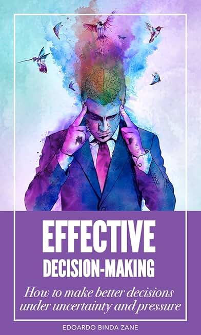 How to Make Better Decisions Under Pressure
