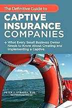 Guide to Creating and Using Captive Insurance Companies