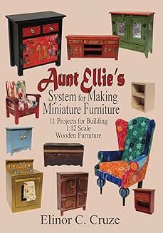 Miniature Furniture Building Projects for 1:12 Scale