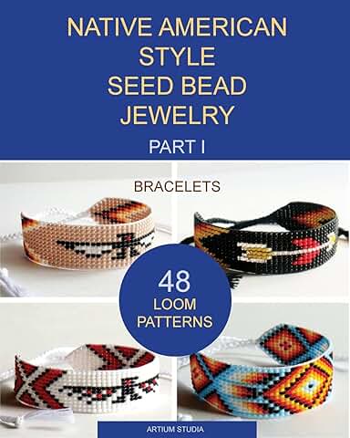 Native American Style Seed Bead Jewelry Bracelets with 48 Loom Patterns