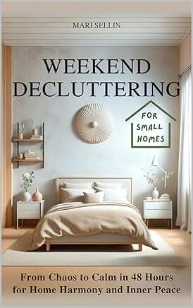 Weekend Decluttering for a Calm and Harmonious Home