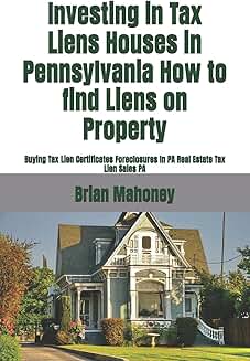 How to Find and Buy Tax Lien Properties in Pennsylvania