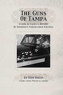 Tampa's History of Notorious Underworld Killings