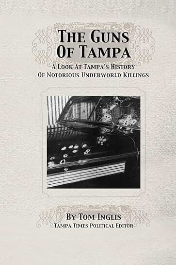 Tampa's History of Notorious Underworld Killings