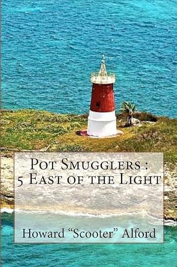 Pot Smugglers: 5 East of the Light