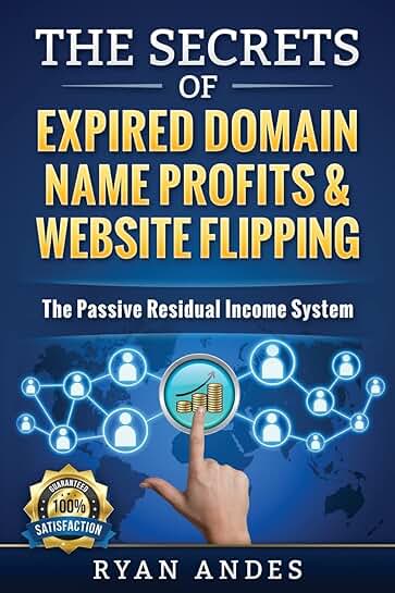 Secrets of Expired Domains and Website Flipping for Passive Income
