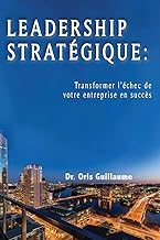 Transformer l’échec en succès en leadership stratégique
