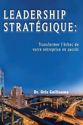 Transformer l’échec en succès en leadership stratégique