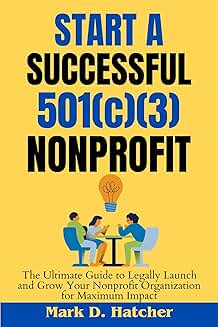 Guide to Starting and Growing a Nonprofit Organization
