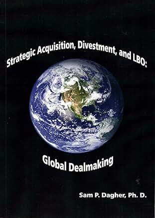 Global Dealmaking in Acquisitions, Divestments, and LBOs