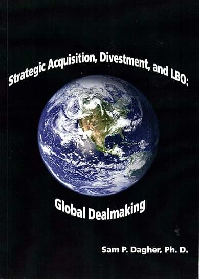 Global Dealmaking in Acquisitions, Divestments, and LBOs