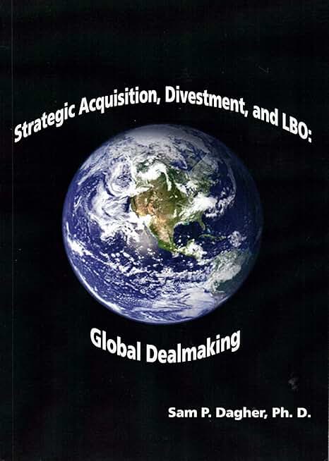 Global Dealmaking in Acquisitions, Divestments, and LBOs